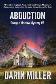 Abduction: Dwayne Morrow Mystery #6 (Dwayne Morrow Mysteries)