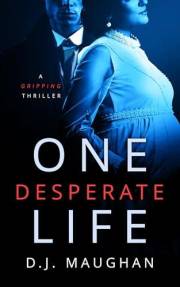 One Desperate Life: A gripping thriller