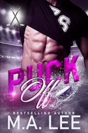 Puck Off: (A Hockey Romance) Puck Me Series