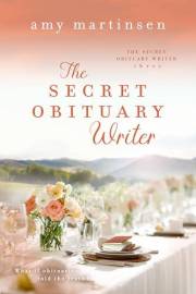 The Secret Obituary Writer: Book Three - A Clean Small Town Romantic Comedy