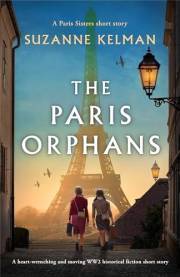 The Paris Orphans: A heart-wrenching and moving WW2 historical fiction short story (The Paris Sisters)