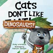 Cats Don't Like Dinosaurs!: A Hilarious Rhyming Picture Book for Kids Ages 3-7 (Cats Don't Like!)