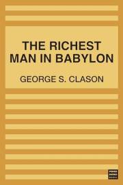 The Richest Man in Babylon: The Original 1926 Edition