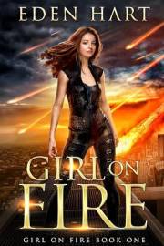 Girl on Fire: Dystopian Sci-Fi Romance in an Apocalyptic World (Girl on Fire Book 1)