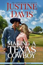 Making A Texas Cowboy (Home at Last Texas Book 1)