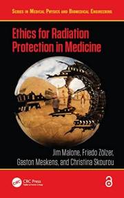 Ethics for Radiation Protection in Medicine (Series in Medical Physics and Biomedical Engineering)
