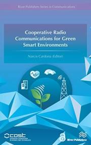 Cooperative Radio Communications for Green Smart Environments Cooperative Radio Communications for Green Smart Environments