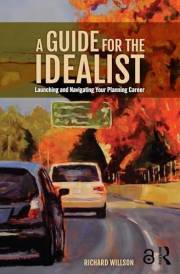 A Guide for the Idealist: Launching and Navigating Your Planning Career