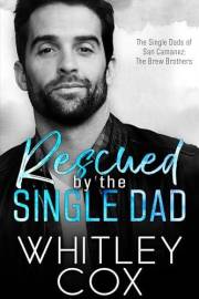Rescued by the Single Dad (The Single Dads of San Camanez: The Brew Brothers Book 1)
