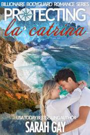 Protecting La Catrina: Billionaire Bodyguard Romance Series