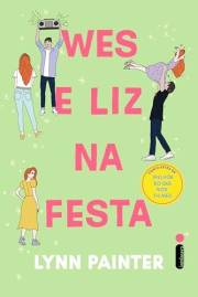 Wes e Liz na festa: Conto extra de melhor do que nos filmes (Portuguese Edition)