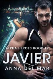 Javier (Alpha Heroes Book 12)