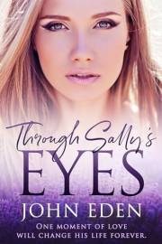 Through Sally's Eyes: A heartbreaking romantic novel about sensitivity, love, loss, and embracing the true self