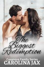 The Biggest Redemption: A Small town, second chance romance (Casanova Family Series Book 4)