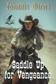 Saddle Up for Vengeance: A Historical Western Adventure Novel (Love and Valor on the Frontier)