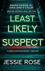 Least Likely Suspect: A Dark Psychological Thriller