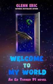 Welcome To My World (An Ed Turner, P.I. Novel Book 1)