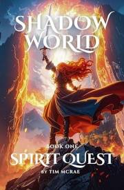 Shadow World: Spirit Quest (Book 1 of an Epic Fantasy Series)