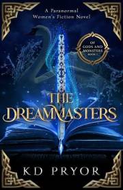 The Dreammasters: A Paranormal Women's Fiction Novel (Of Gods and Monsters Book 1)