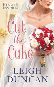 Cut The Cake (Heart's Landing Book 1) Cut The Cake (Heart's Landing Book 1)