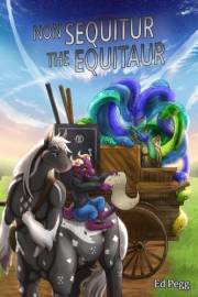 Non Sequitur the Equitaur: For the Galactic Core Corps, a litRPG Fallacy.