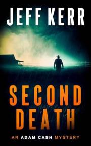 Second Death: A modern Western crime thriller with small-town secrets (The Adam Cash mystery series Book 2)