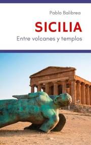 Sicilia: Entre Volcanes y Templos (Confesiones de un Viajero) (Spanish Edition)
