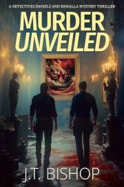 Murder Unveiled: A Murder Mystery Suspense Thriller (Detectives Daniels and Remalla)