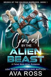 Craved by the Alien Beast: A Fated Mate Alien Romance (Brides of the Zuldrux Warriors Book 1)