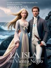 La Isla del Viento Negro: Un noble sin memoria. Una mujer sin opciones. Una historia escrita por el mar (Entre el Honor y el