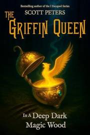 In A Deep Dark Magic Wood: A Fantasy eBook (The Griffin Queen 1)