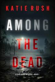 Among the Dead (A Cara Ward FBI Suspense Thriller—Book 1)