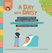A Day with Daisy: Learn 10 Strategies from a Speech Language Pathologist to Promote your Child's Language Development WHILE R