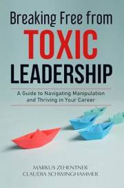 Breaking Free from Toxic Leadership: A Guide to Navigating Manipulation and Thriving in Your Career