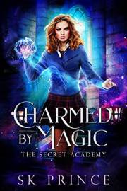 Charmed by Magic (The Secret Academy Book 1)