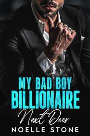 My Bad Boy Billionaire Next Door: An Enemies to Lovers Romance (Bad Boy Series Book 1)
