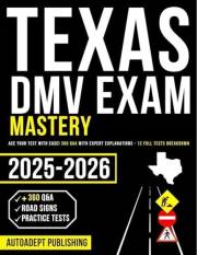 Texas DMV Exam Mastery: Ace Your Test with Ease! 360 Q&A with Expert Explanations | 12 Full Tests Breakdown