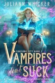 Vampires Don't Suck: A standalone urban fantasy romantic comedy (Singsong City Book 1)