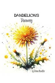 Dandelions Discovery: a rhyming tale of growth and change (The Nature Series)