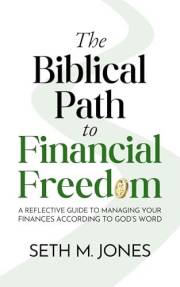 The Biblical Path to Financial Freedom: A Reflective Guide to Managing Your Finances According to God's Word