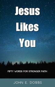 Jesus Likes You: Fifty Words For Stronger Faith