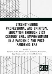 Strengthening Professional and Spiritual Education through 21st Century Skill Empowerment in a Pandemic and Post-Pandemic Era Strengthening Professional and Spiritual Education through 21st Century Skill Empowerment in a Pandemic and Post-Pandemic Era