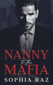 Nanny to the Mafia: Enemies to lovers Mafia Romance (The shadows of Cosa Nostra Chronicles Book 1)