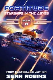 Fortitude: An Epic Space Opera/Time Travel/Alien Invasion Adventure (Starships in the Abyss Book 8)