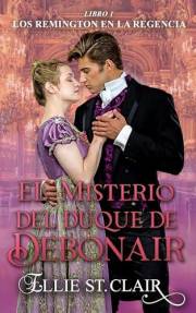 El misterio del duque de Debonair (Los Remington en la Regencia nº 1) (Spanish Edition)
