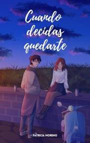 Cuando decidas quedarte (Bilogía Decisiones nº 2) (Spanish Edition)