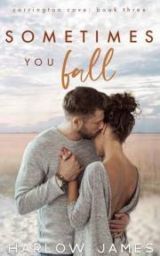 Sometimes You Fall: An Accidental Pregnancy, Small Town Romance (Carrington Cove Series Book 3)
