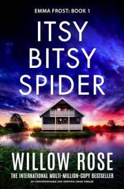 Itsy Bitsy Spider: An unputdownable and gripping crime thriller (Emma Frost Book 1)