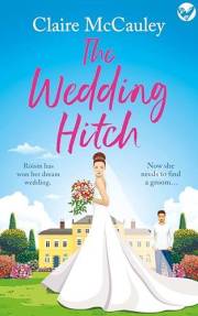 The Wedding Hitch: A laugh-out-loud, enemies-to-lovers rom-com (Summer romance reads)