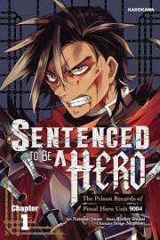 Sentenced to Be a Hero: The Prison Records of Penal Hero Unit 9004　Chapter 1 (Sentenced to Be a Hero: The Prison Records of P